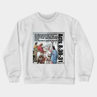 Acts 8:30-31 Crewneck Sweatshirt